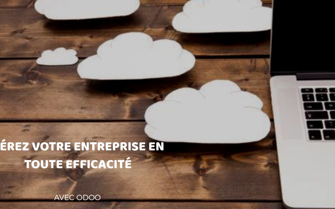 Booster le développement de votre entreprise avec l’outil Odoo
